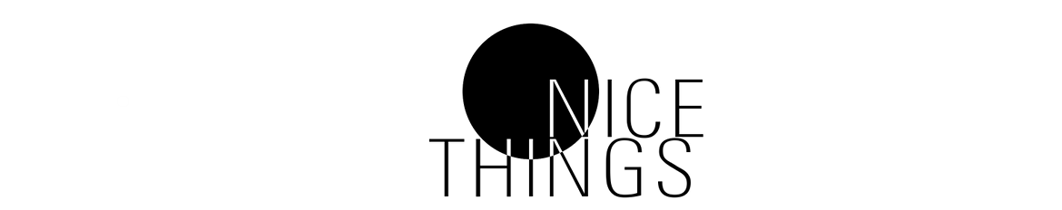 Nice things